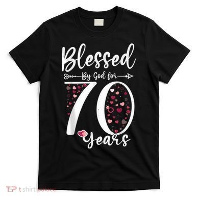 Blessed by God For 70 Years Old 70th Birthday Gift For Wo T-Shirt