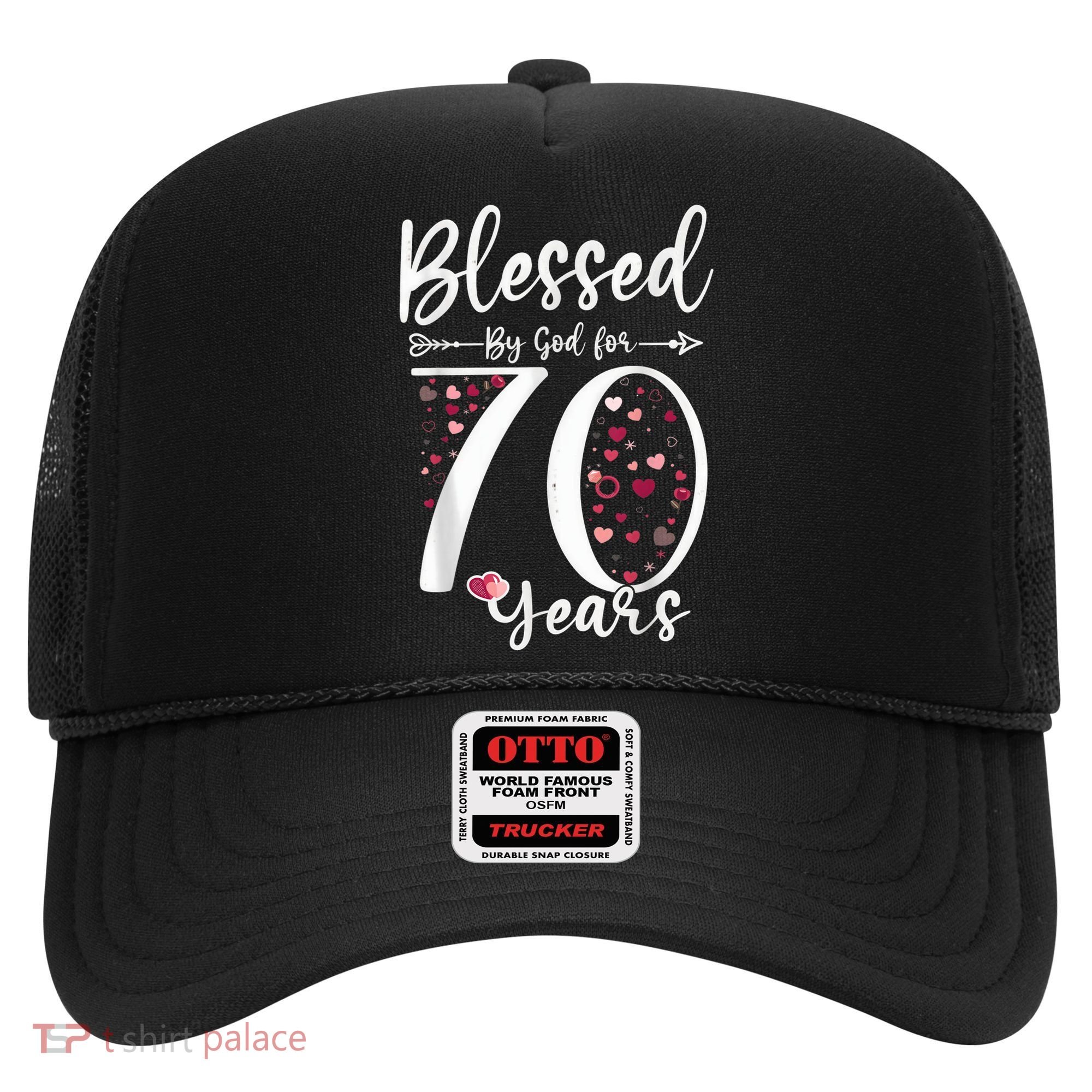 Blessed by God For 70 Years Old 70th Birthday Gift For Wo Hat