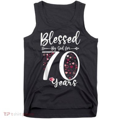 Blessed by God For 70 Years Old 70th Birthday Gift For Wo Tank Top