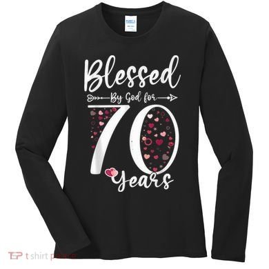 Blessed by God For 70 Years Old 70th Birthday Gift For Wo Women's Long Sleeve Shirt