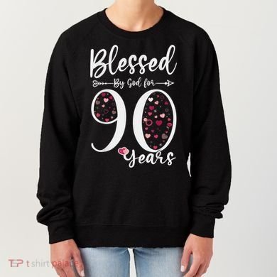 Blessed by God For 90 Years Old 90th Birthday Gift For Wo Women's Sweatshirt