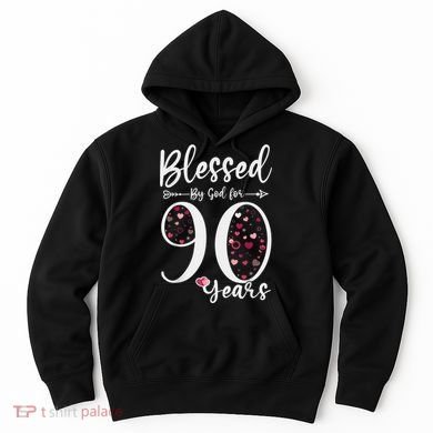 Blessed by God For 90 Years Old 90th Birthday Gift For Wo Hoodie