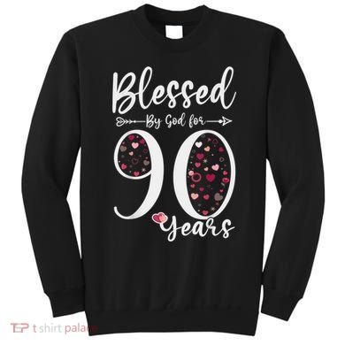 Blessed by God For 90 Years Old 90th Birthday Gift For Wo Sweatshirt