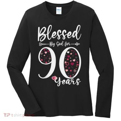 Blessed by God For 90 Years Old 90th Birthday Gift For Wo Women's Long Sleeve Shirt