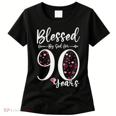 Blessed by God For 90 Years Old 90th Birthday Gift For Wo Women's T-Shirt