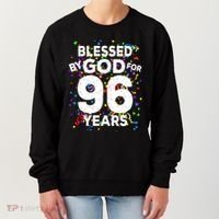 Blessed By God For 96 Years Gift Happy 96th Birthday Gift Women's Sweatshirt thumb 0