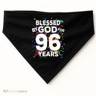 Blessed By God For 96 Years Gift Happy 96th Birthday Gift USA-Made Doggie Bandana