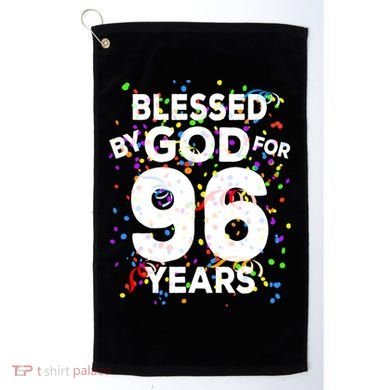 Blessed By God For 96 Years Gift Happy 96th Birthday Gift Golf Towel