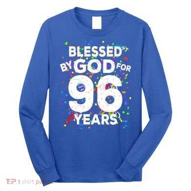 Blessed By God For 96 Years Gift Happy 96th Birthday Gift Long Sleeve Shirt