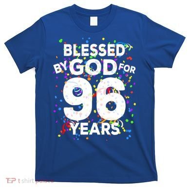 Blessed By God For 96 Years Gift Happy 96th Birthday Gift T-Shirt