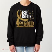 Be Bold Go Gold Childhood Cancer Awareness Women's Sweatshirt thumb 0
