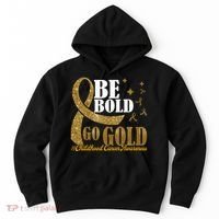 Be Bold Go Gold Childhood Cancer Awareness Hoodie thumb 0