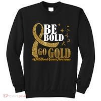 Be Bold Go Gold Childhood Cancer Awareness Sweatshirt thumb 0