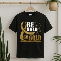 Be Bold Go Gold Childhood Cancer Awareness T-Shirt thumb 2