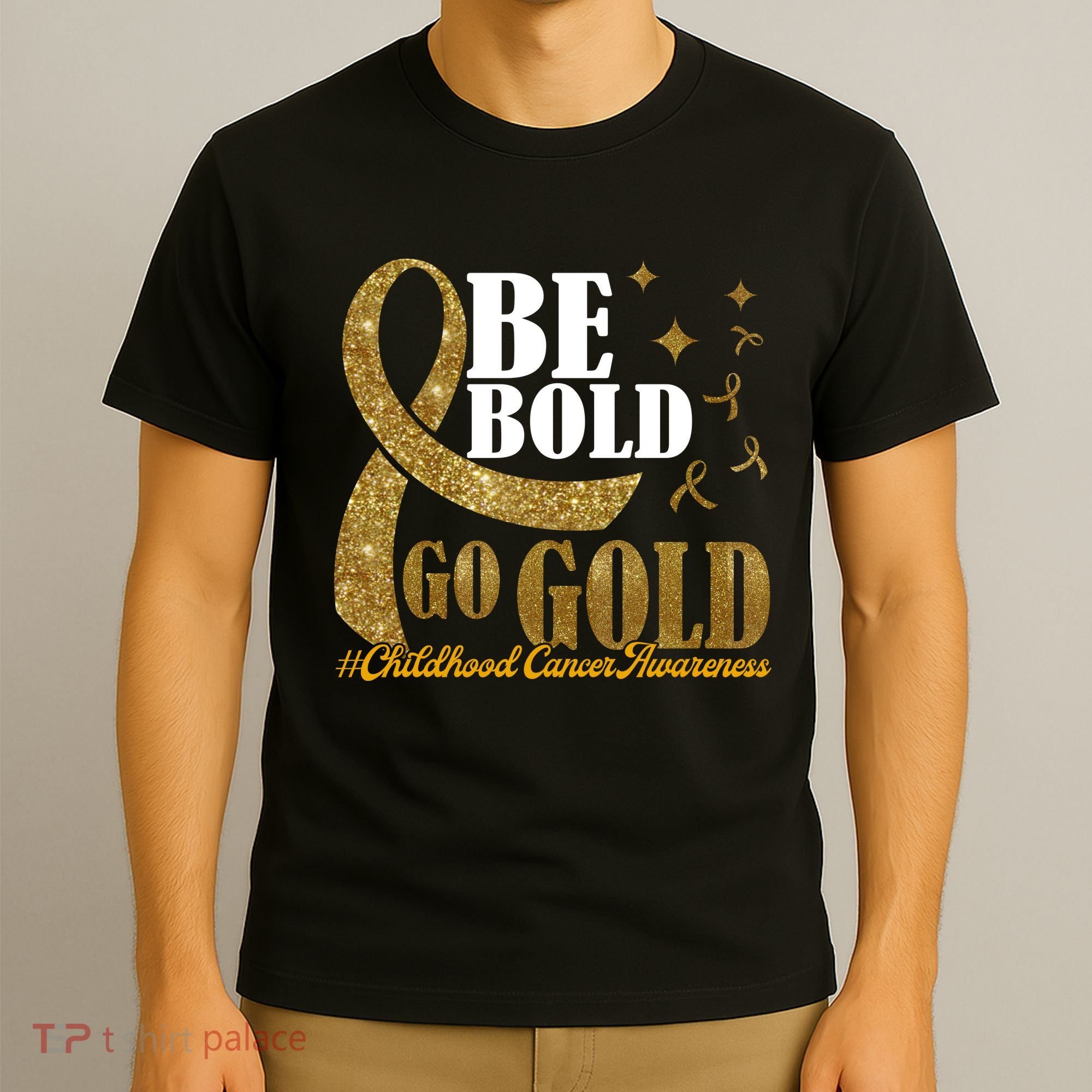 Be Bold Go Gold Childhood Cancer Awareness T-Shirt