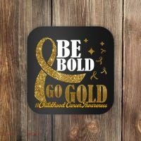 Be Bold Go Gold Childhood Cancer Awareness Coaster thumb 0