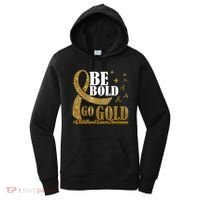 Be Bold Go Gold Childhood Cancer Awareness Women's Hoodie thumb 0