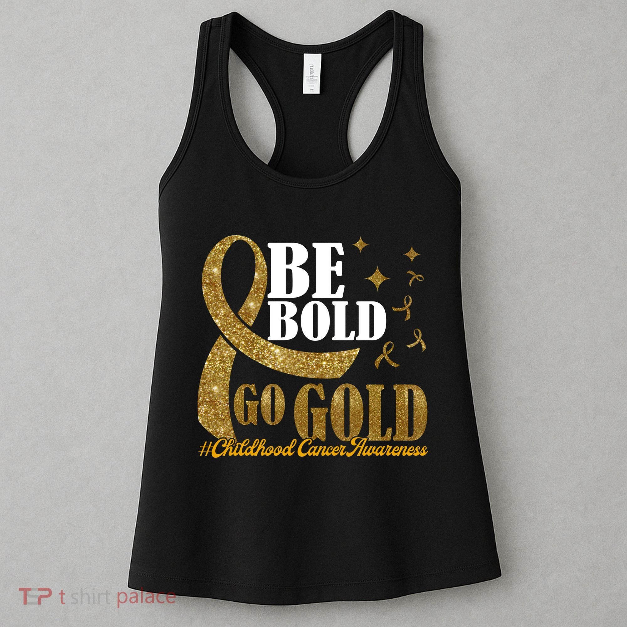 Be Bold Go Gold Childhood Cancer Awareness Women's Tank Top