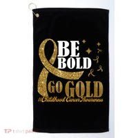 Be Bold Go Gold Childhood Cancer Awareness Golf Towel thumb 0