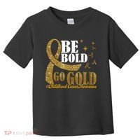 Be Bold Go Gold Childhood Cancer Awareness Toddler T-Shirt thumb 0