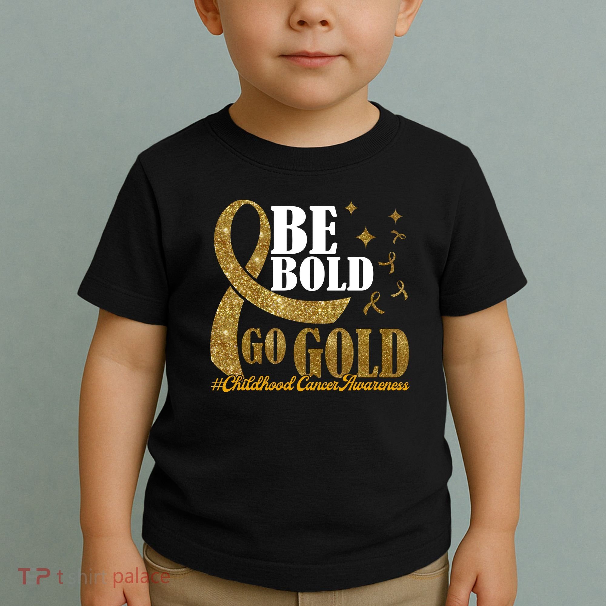 Be Bold Go Gold Childhood Cancer Awareness Toddler T-Shirt