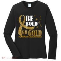 Be Bold Go Gold Childhood Cancer Awareness Women's Long Sleeve Shirt thumb 0
