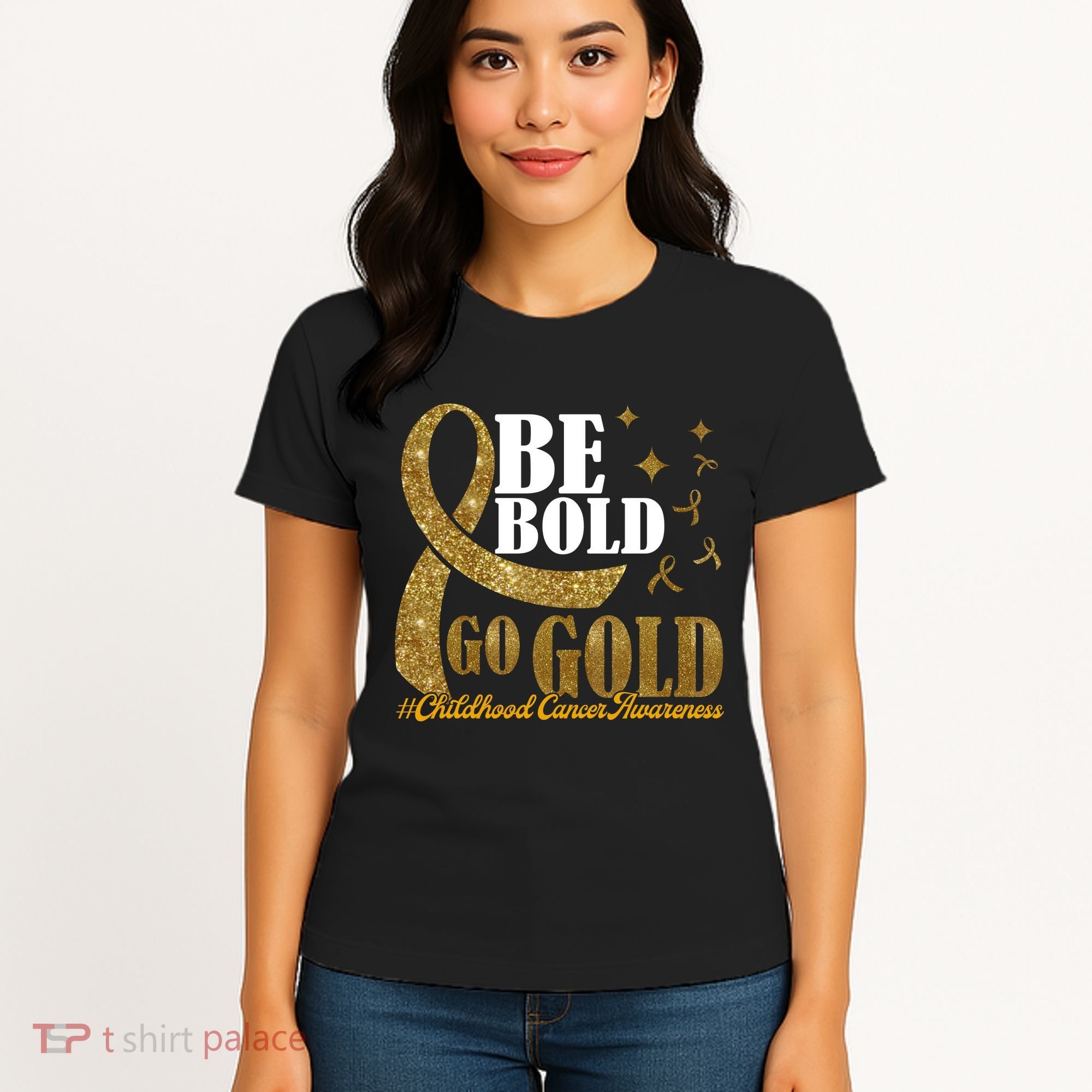 Be Bold Go Gold Childhood Cancer Awareness Women's T-Shirt