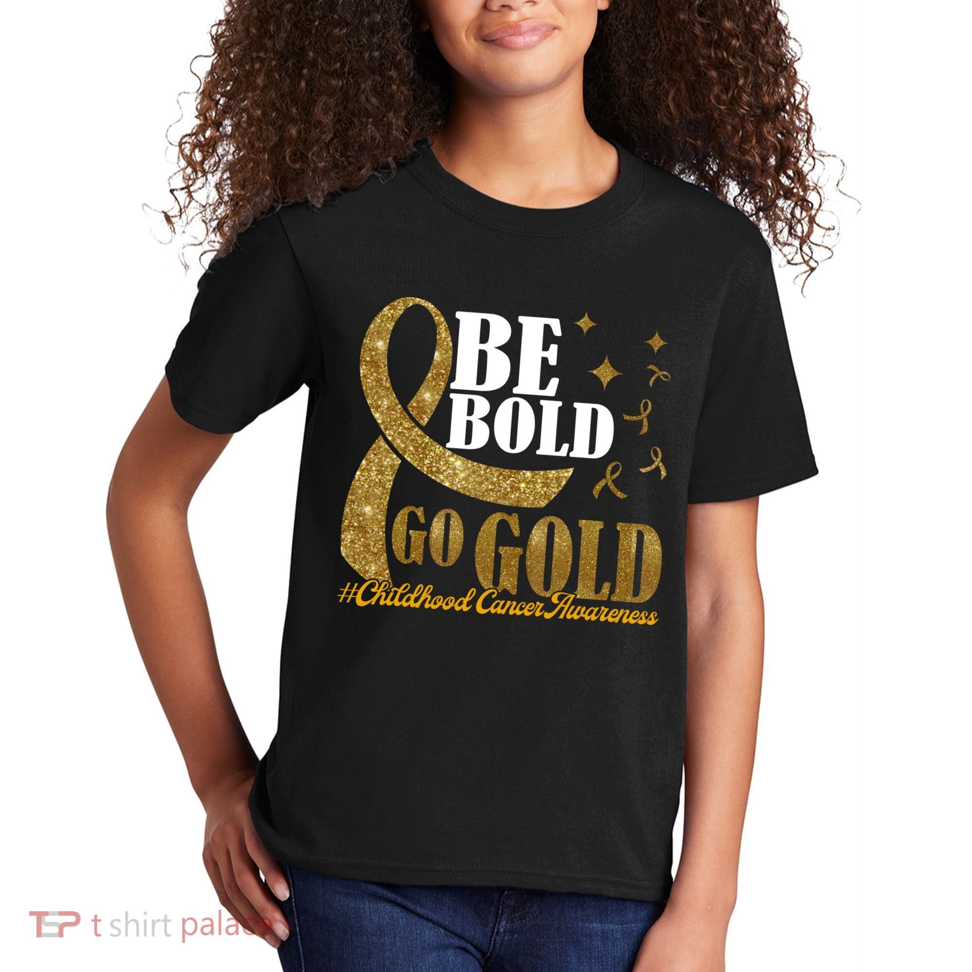 Be Bold Go Gold Childhood Cancer Awareness Kids T-Shirt