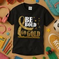 Be Bold Go Gold Childhood Cancer Awareness Kids T-Shirt thumb 3