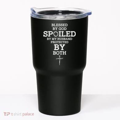Blessed By God Spoiled By My Husband Protected By Both Funny Tumbler