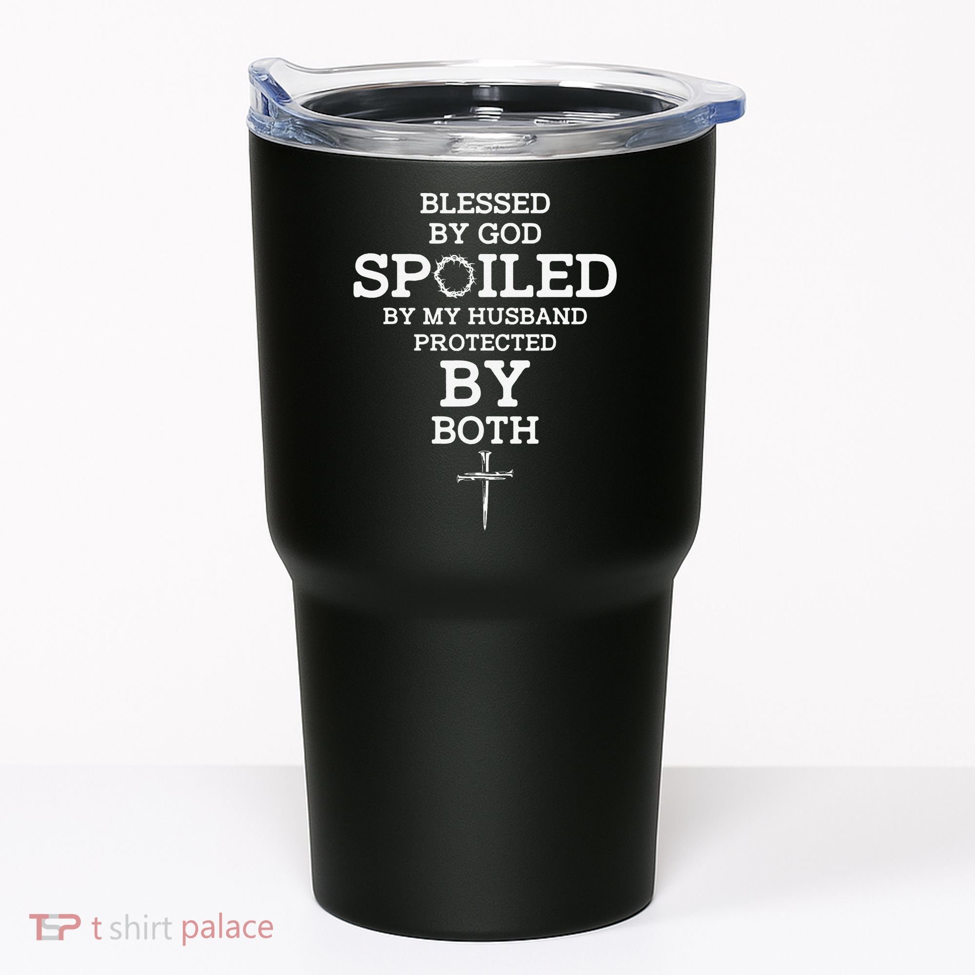Blessed By God Spoiled By My Husband Protected By Both Funny Tumbler