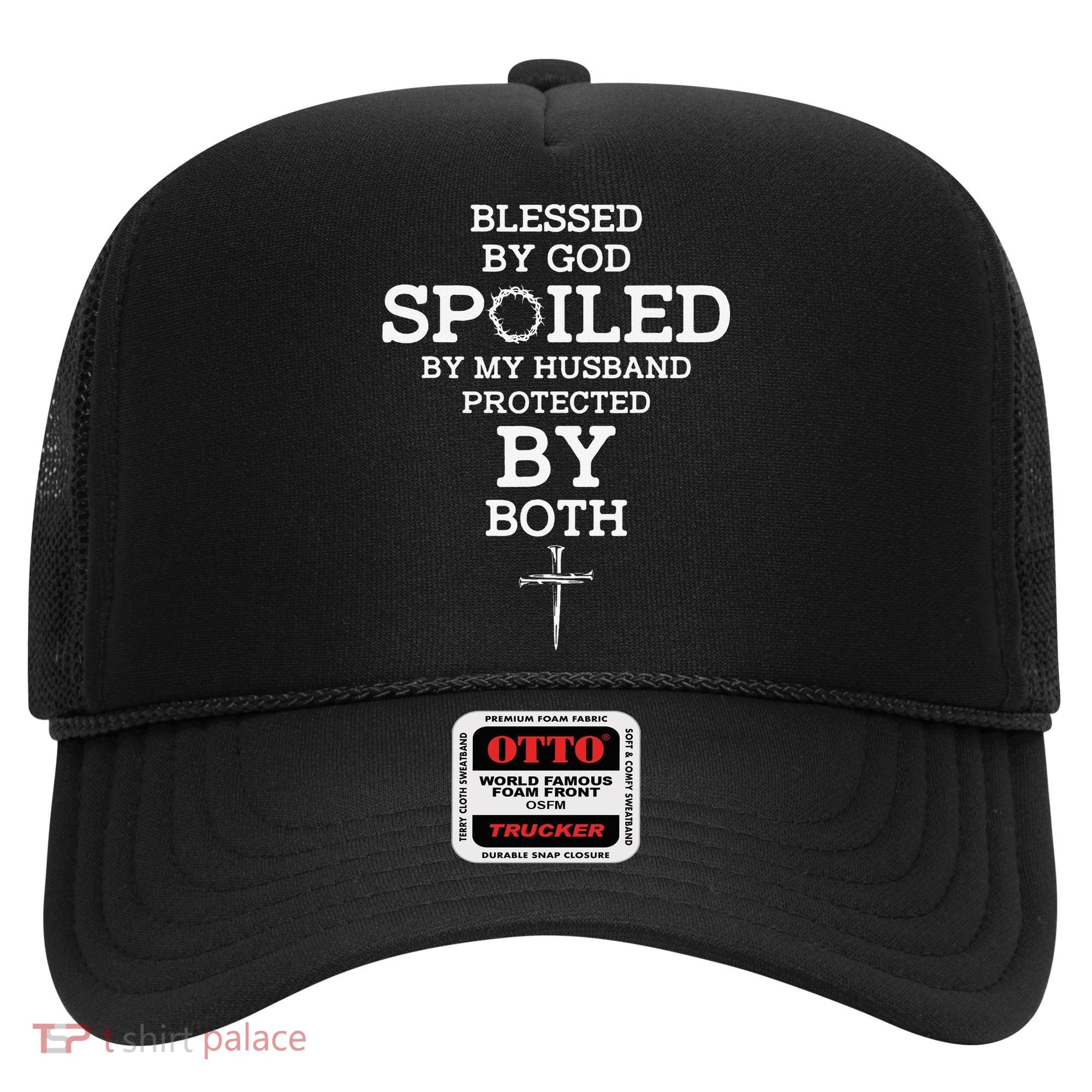 Blessed By God Spoiled By My Husband Protected By Both Funny Hat