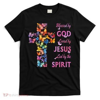 Blessed By God Loved By Jesus Butterfly Cross T-Shirt