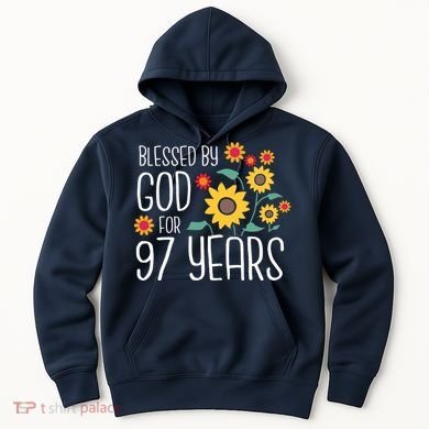 Blessed By God For 97 Years Old Cute Sunflower 97th Birthday Hoodie