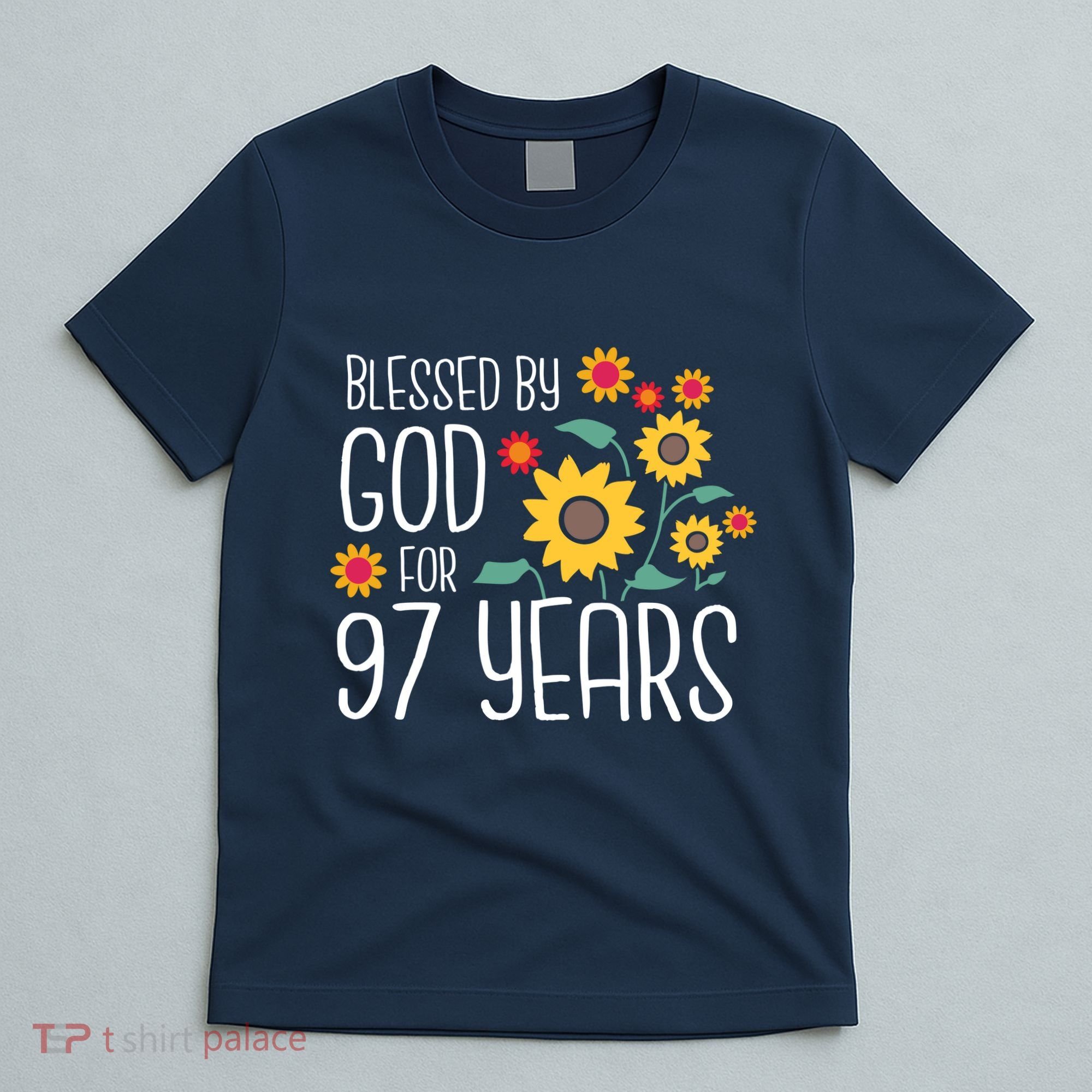 Blessed By God For 97 Years Old Cute Sunflower 97th Birthday T-Shirt