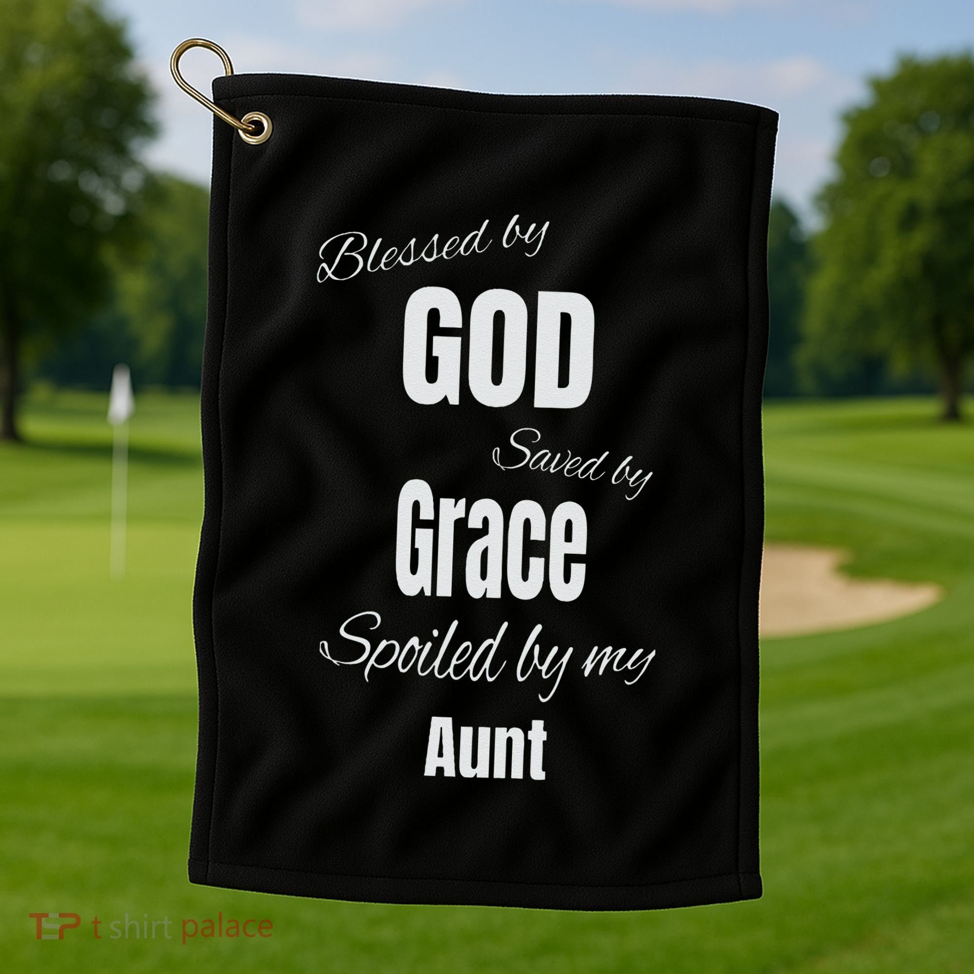 Blessed By God Saved By Grace Spoiled By My Aunt Golf Towel
