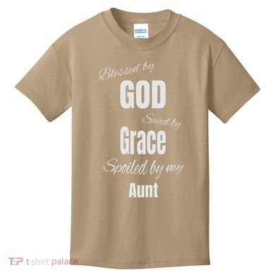 Blessed By God Saved By Grace Spoiled By My Aunt Kids T-Shirt