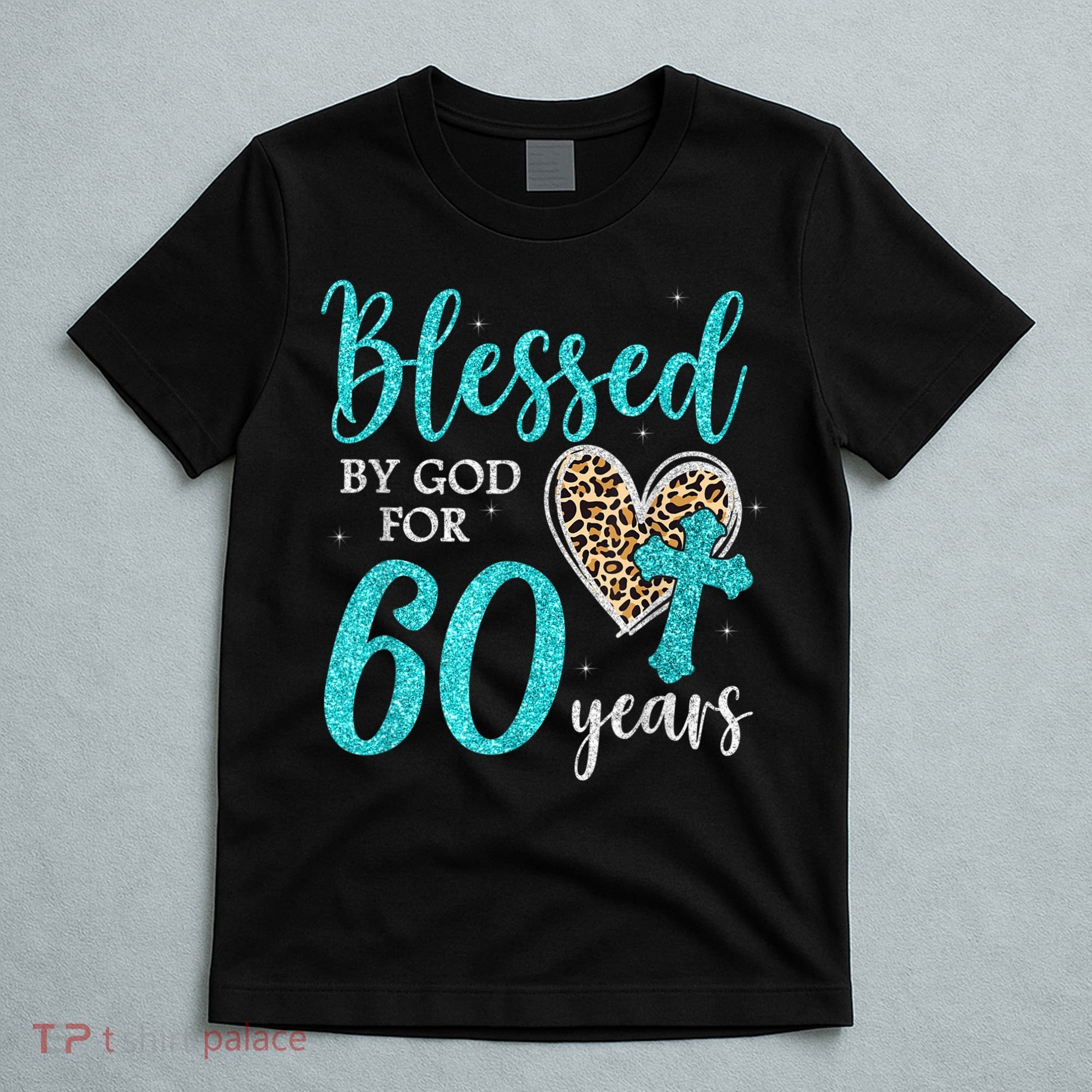 Blessed By God For 60 Years Happy 60th Bday Leopard Heart T-Shirt