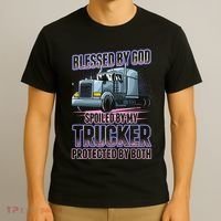 Blessed by God Spoiled by my Trucker Funny Trucker Wife T-Shirt thumb 3
