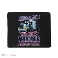Blessed by God Spoiled by my Trucker Funny Trucker Wife Mousepad thumb 0