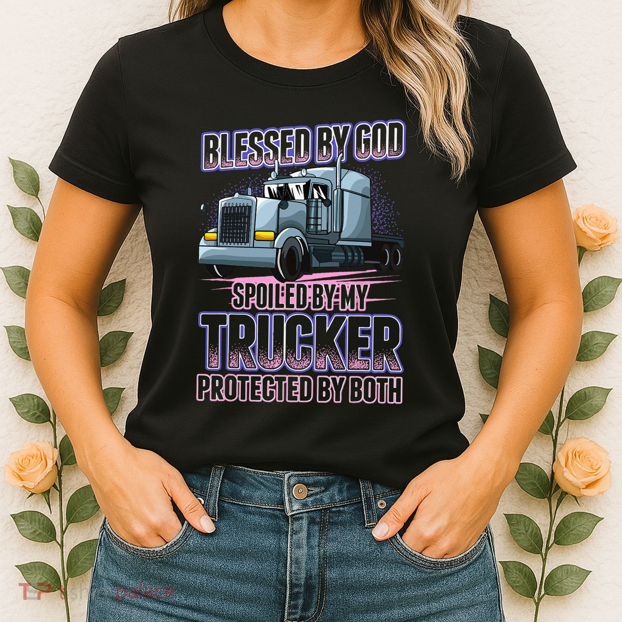 Blessed by God Spoiled by my Trucker Funny Trucker Wife Women's T-Shirt