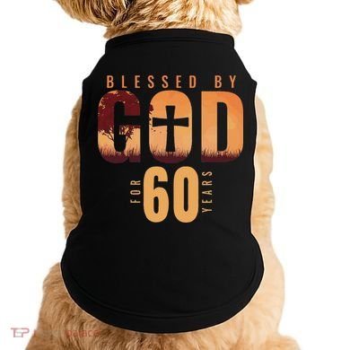 Blessed By God For 60 Years 60th Birthday Religious Theme Doggie Tank