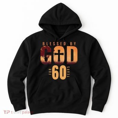 Blessed By God For 60 Years 60th Birthday Religious Theme Hoodie