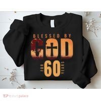 Blessed By God For 60 Years 60th Birthday Religious Theme Sweatshirt thumb 2