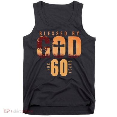 Blessed By God For 60 Years 60th Birthday Religious Theme Tank Top