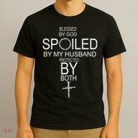 Blessed By God Spoiled By My Husband Protected By Boths T-Shirt thumb 3