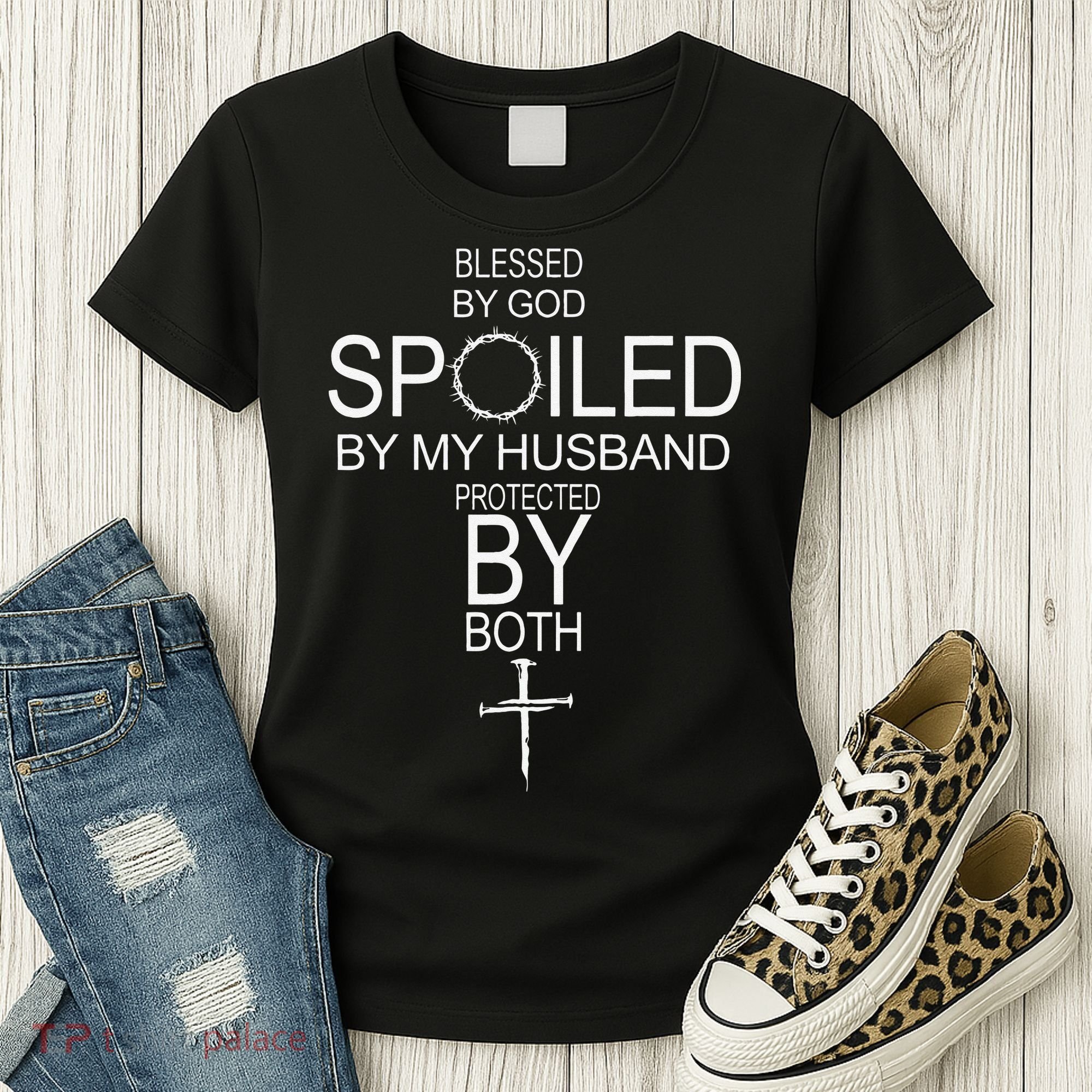 Blessed By God Spoiled By My Husband Protected By Boths Women's T-Shirt
