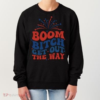 Boom Bitch Get Out The Way Women's Sweatshirt