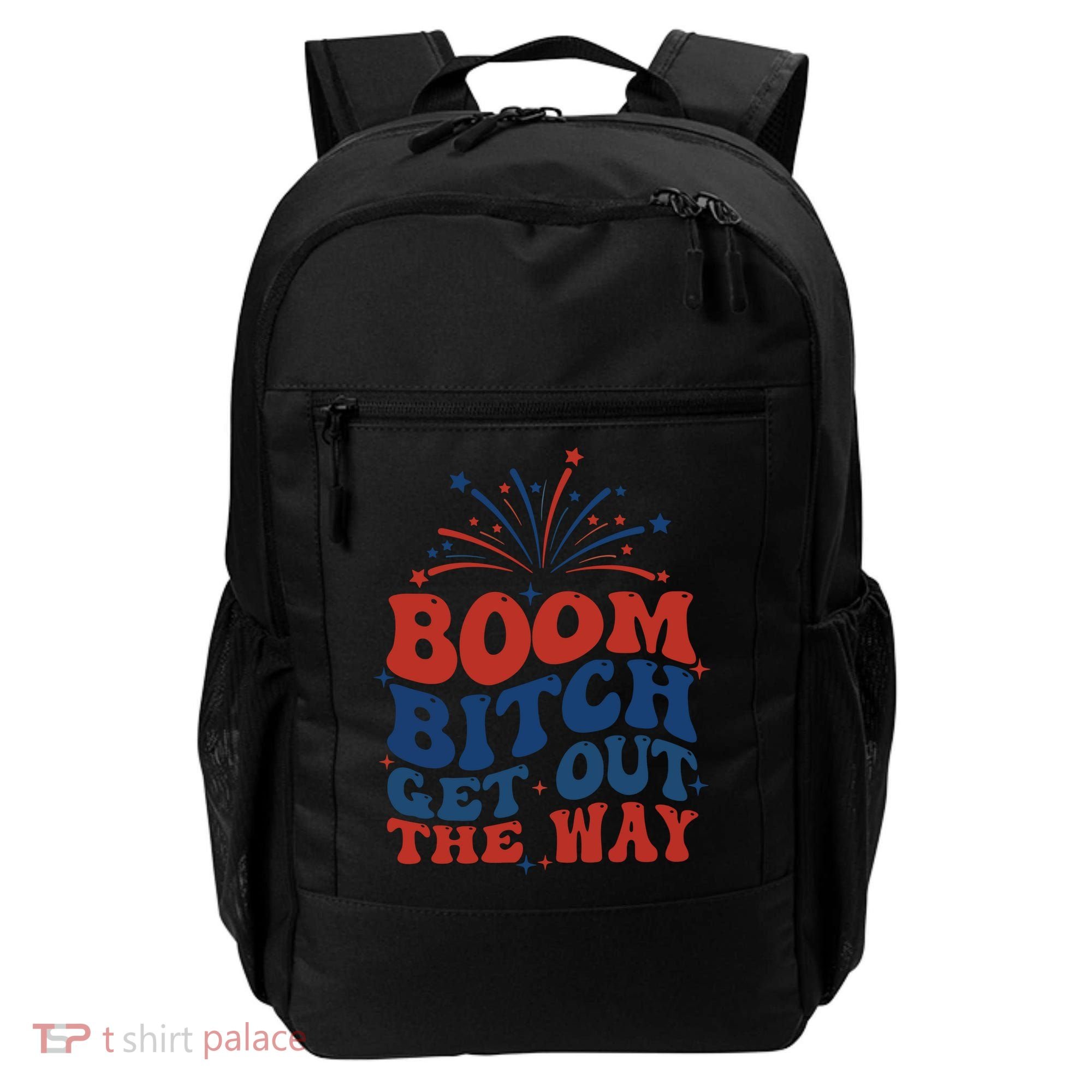 Boom Bitch Get Out The Way Backpack
