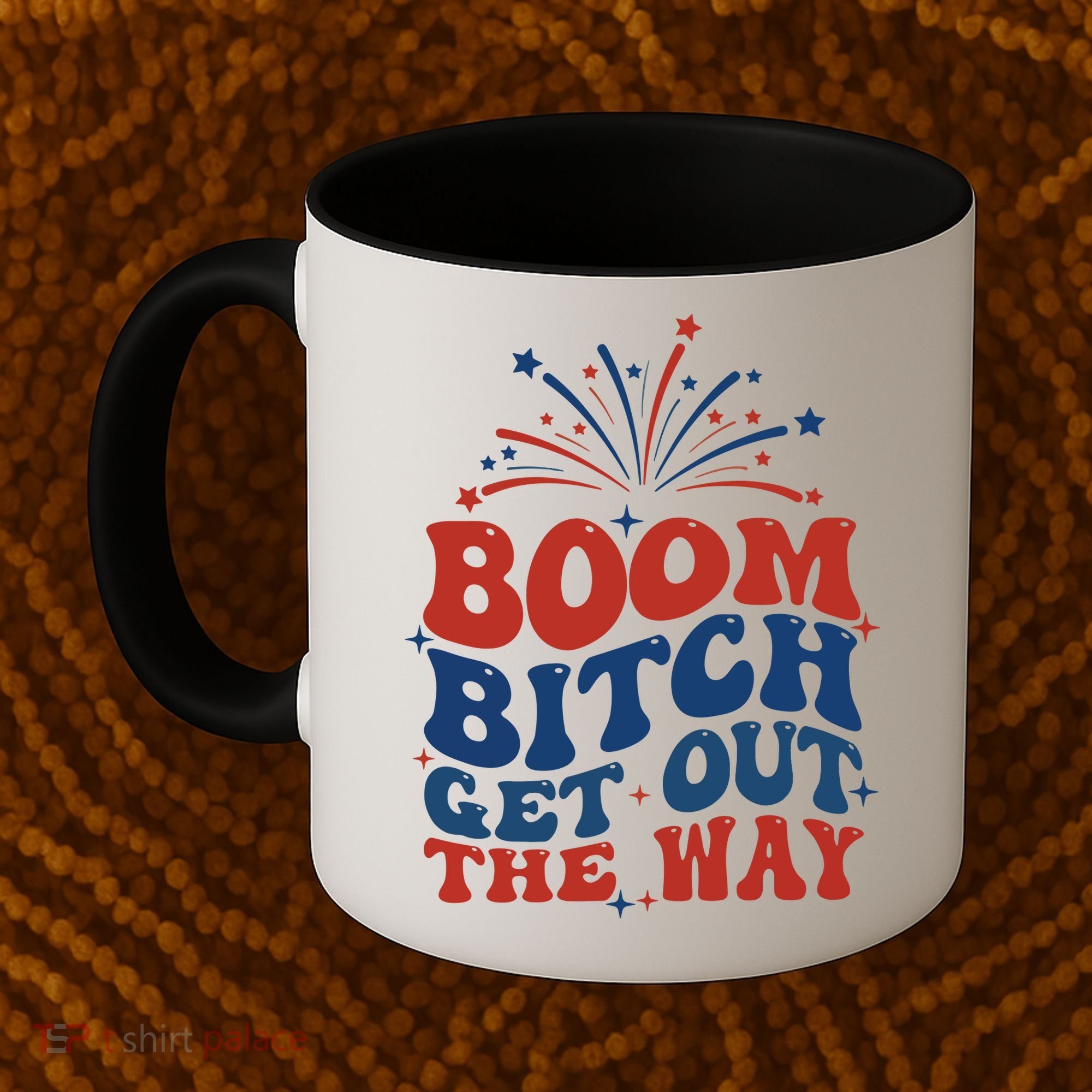 Boom Bitch Get Out The Way Coffee Mug
